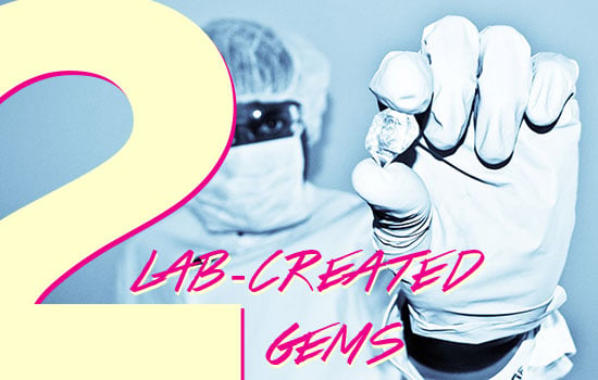 #2: Lab-Created Gems