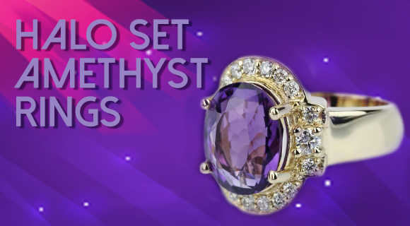 Amethyst Rings in Halo Settings