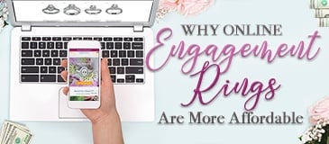 Why Online Engagement Rings Are More Affordable