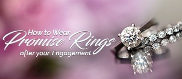 How To Wear Promise Rings After Your Engagement
