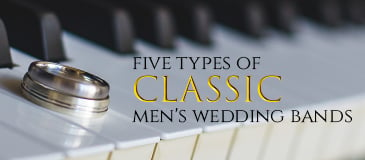 Five Types of Classic Mens Wedding Bands