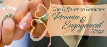 The Difference Between Promise Rings And Engagement Rings