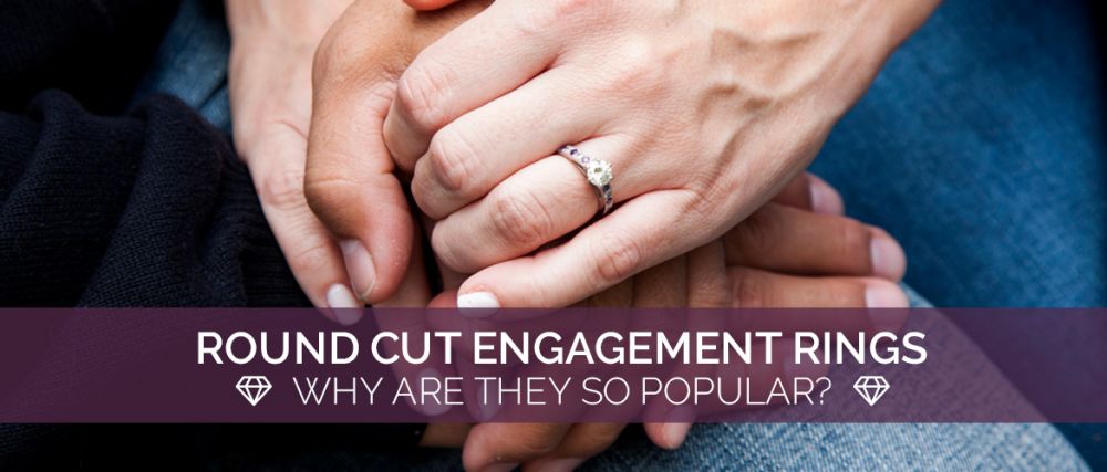 Round Cut Diamond Engagement Rings: Why are they so popular?