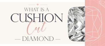 What Is a Cushion Cut Diamond? 